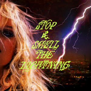 stop and smell the lightning (Explicit)