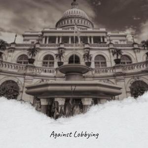 Against Lobbying