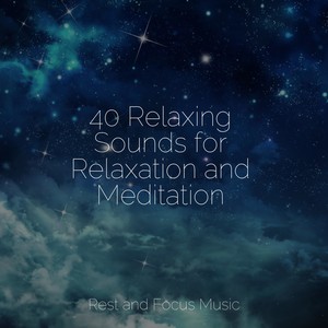 40 Relaxing Sounds for Relaxation and Meditation