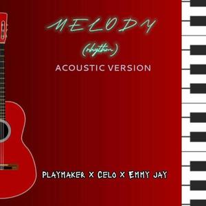 Melody (Rhythm) (feat Celo & Emmy jay) Acoustic Version