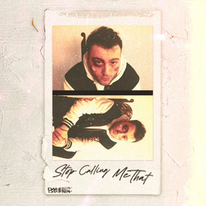 Stop Calling Me That (Explicit)