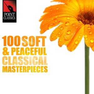 100 Soft and Peaceful Classical Masterpieces