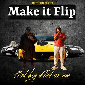 Make It Flip (feat. Big Christo & Fred On Em) [Explicit]