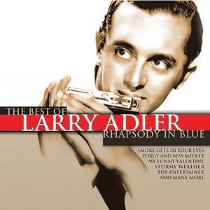 Rhapsody in Blue - The Best of Larry Adler