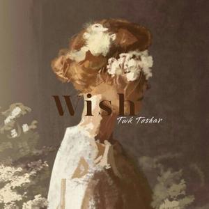 Wish (feat. Twk Tushar) (Explicit)