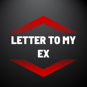 Letter To My EX