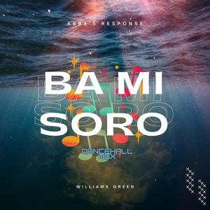 Ba Mi Soro (Dancehall Mix)