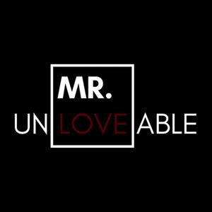 Mr. Unloveable