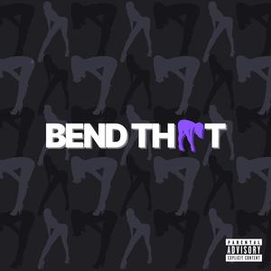 BEND THAT