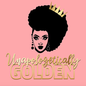 Unapologetically Golden: "Yo! Don't Touch My Hair" (Ep. 4)