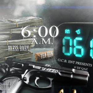 6:AM (feat. TEAZZO) [Explicit]