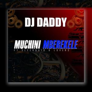 Mchini Mberekele (feat. DJ DADDY, PallMall & DeKiller_Bunu)