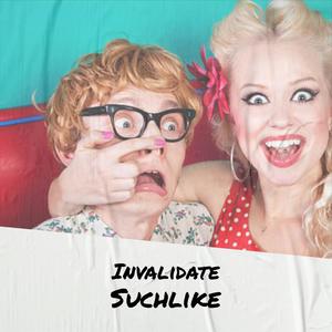 Invalidate Suchlike