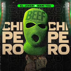 Chipero (feat. Mani You) [Explicit]