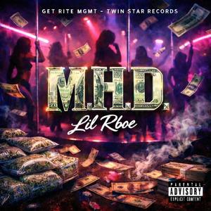 M.H.D. (feat. Lil Rboe) (Explicit)