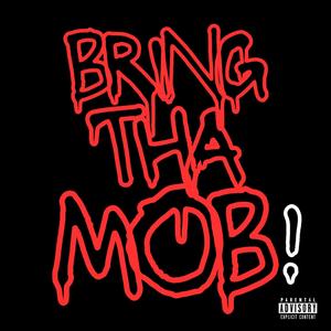 Bring Tha Mob! (feat. Luh4) [Explicit]