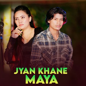 Jyan Khane Maya