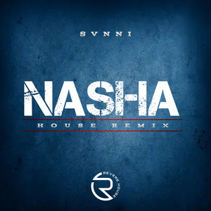 Nasha (House Remix) [Explicit]