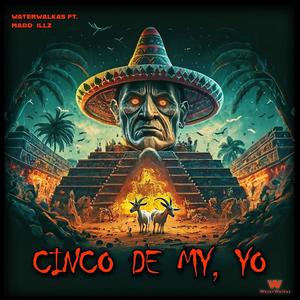 Cinco De My, Yo (Explicit)