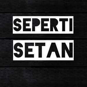 Seperti Setan (Explicit)