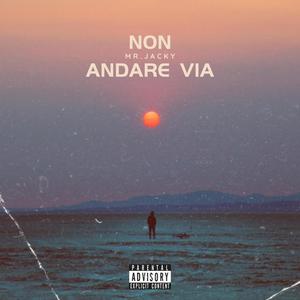 Non andare via (Explicit)