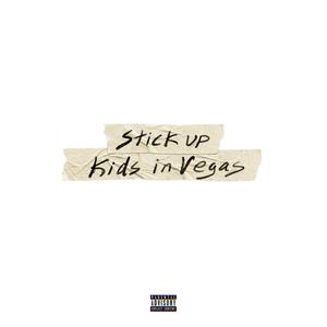Stick Up Kids in Vegas (Explicit)
