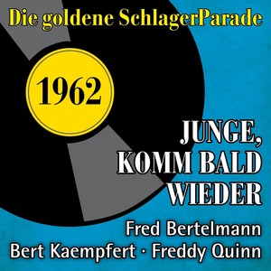 Junge, komm bald wieder (Die Goldene Schlagerparade 1962)