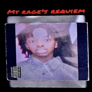 My Rage's Requiem (Explicit)