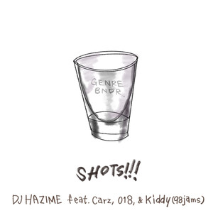SHOTS!!! (feat. Carz, 018 & Kiddy) [Explicit]