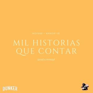 MIL HISTORIAS QUE CONTAR (feat. MOY666, AKNOW VE & MNSTYF) [Explicit]