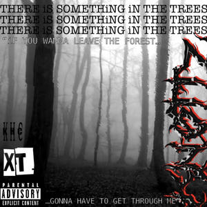 THERE iS SOMETHiNG iN THE TREES (Explicit)