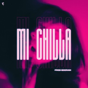 Mi Chilla (Explicit)