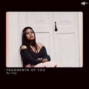 Fragments of You