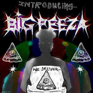 Introducing Big Peeza (Explicit)