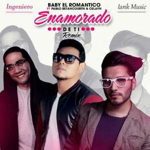 Baby El Romantico - Enamorado de Ti (Remix)