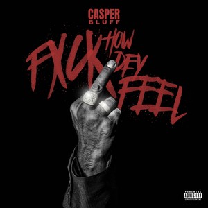 F*ck How They Feel (Explicit)