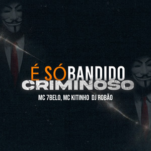 É Só Bandido Criminoso (Explicit)