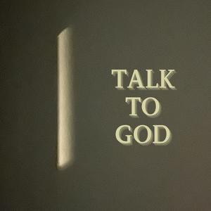 Talk To God