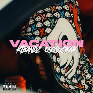 Vacation (feat. OsosuckaK) (Explicit)