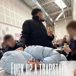 **** Up A Trapstar (Explicit)
