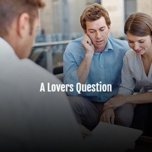 A Lovers Question