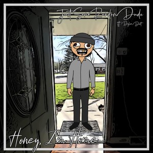 Honey, I'm Home (feat. Dylan Dent) (Explicit)