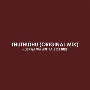 Thuthuthu(feat. DJ Tuks)