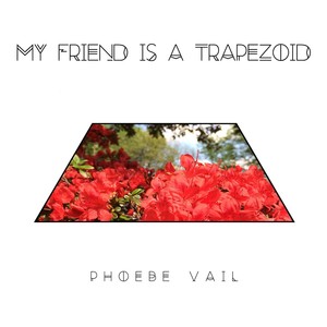 My Friend Is a Trapezoid