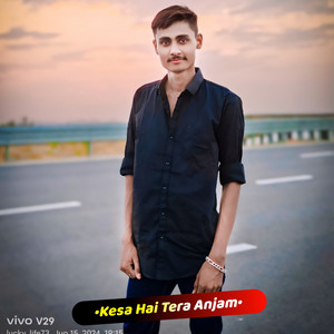 Kesa Hai Tera Anjam