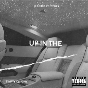 UP IN THE (feat. J3r3my) [Explicit]