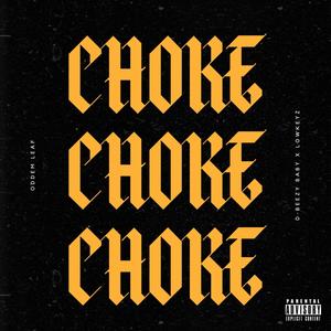 Choke (feat. D-Beezy Baby & LowKeyZ) (Explicit)