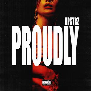 Proudly (Explicit)