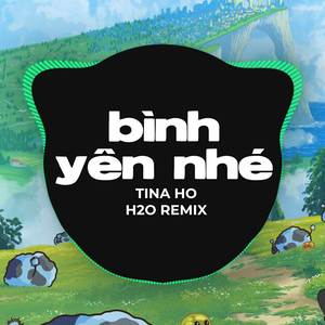 Bình Yên Nhé (Remix)