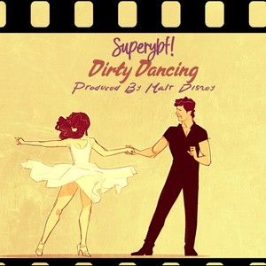 Dirty Dancing (feat. Superybf!) (Explicit)
